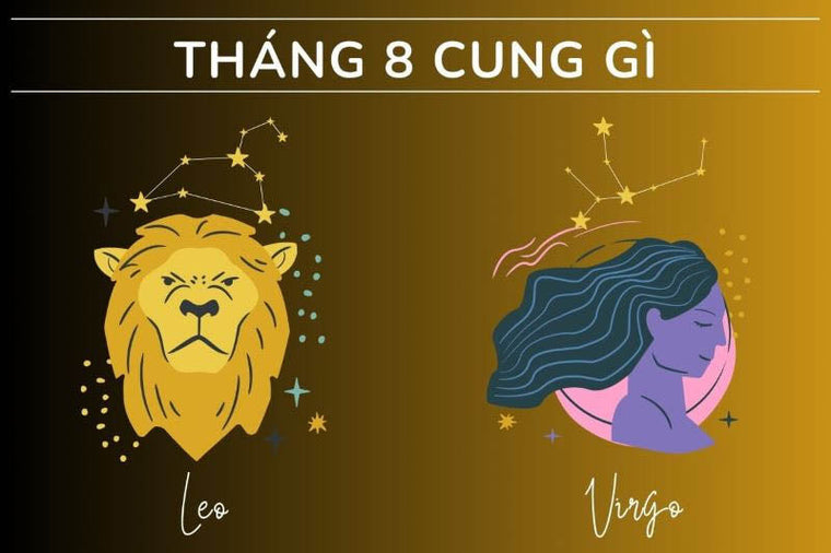 Tháng 8 cung gì? Giải mã tình yêu, sự nghiệp cung tháng 8