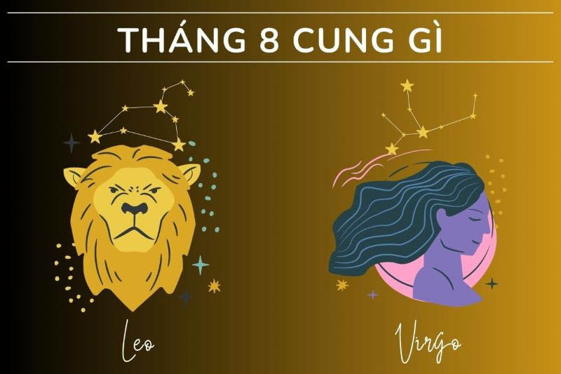 Tháng 8 cung gì? Giải mã tình yêu, sự nghiệp cung tháng 8